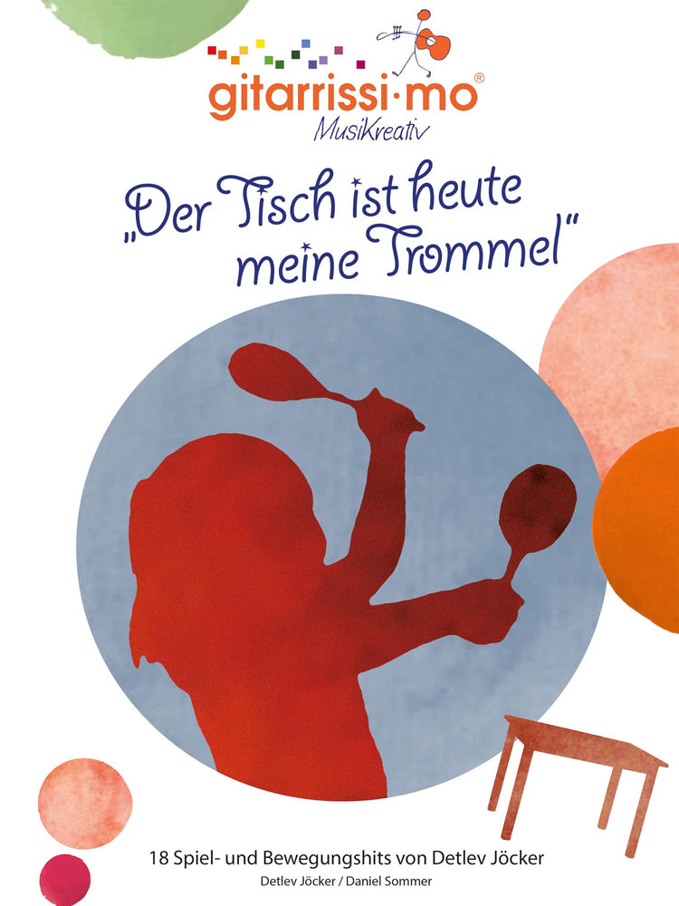 Der Tisch ist heute meine Trommel – 18 Spiel- und Bewegungslieder mit Detlev Jöcker
