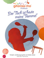 Der Tisch ist heute meine Trommel – 18 Spiel- und Bewegungslieder mit Detlev Jöcker