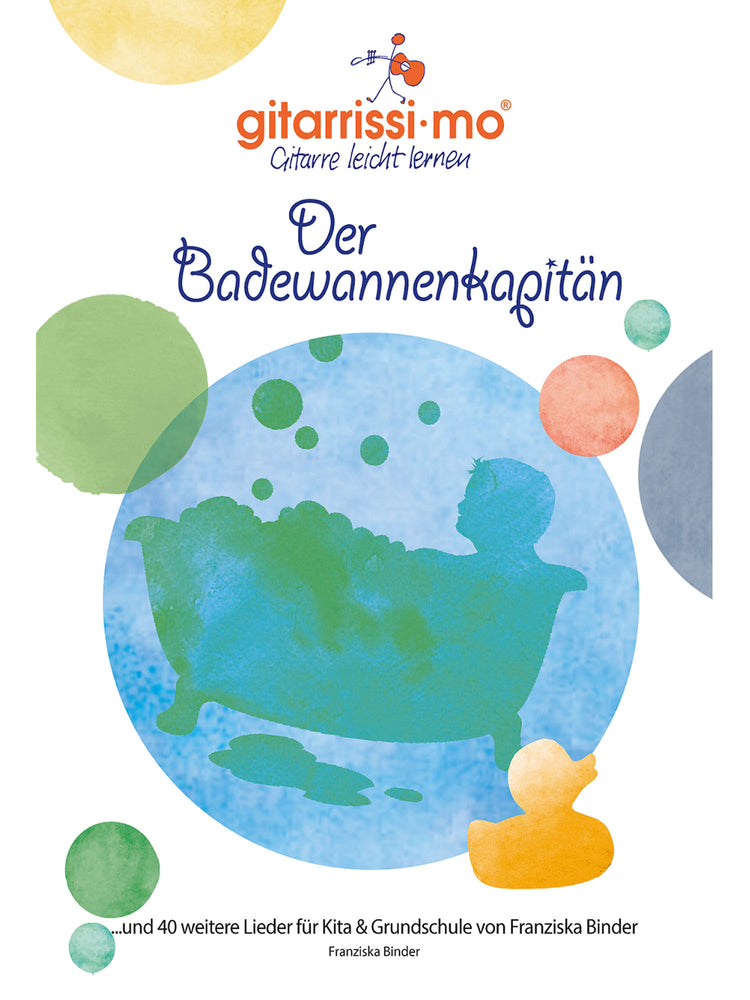 Der Badewannenkapitän – 41 neue Lieder für Kita & Grundschule von Franziska Binder