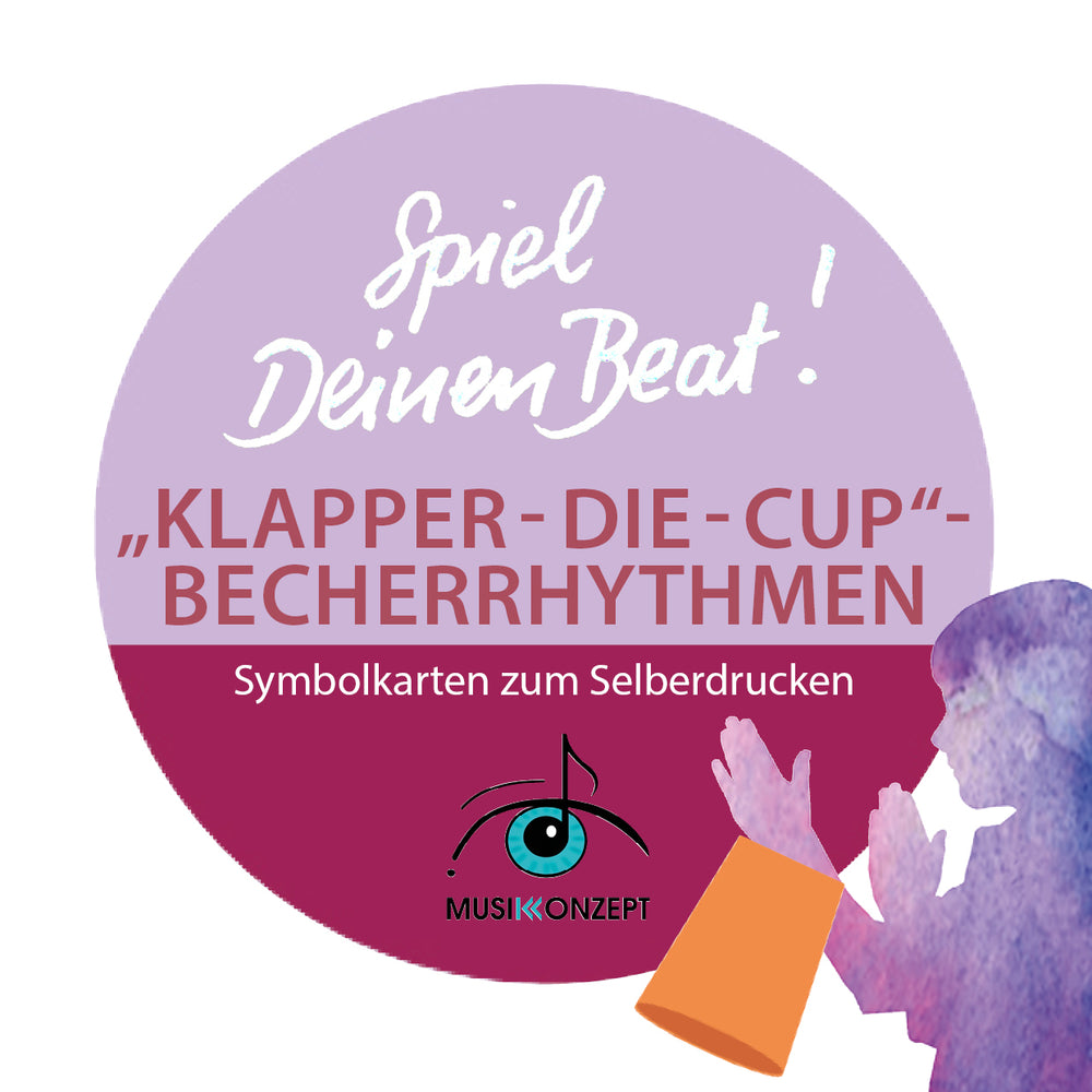 Spiel Deinen Beat - „Klapper-die-Cup“- Becherrhythmen - Symbolkarten zum Selberdrucken - DOWNLOAD